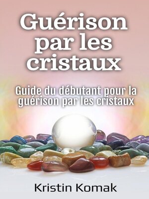 cover image of Guérison par les cristaux